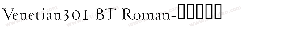 Venetian301 BT Roman字体转换
